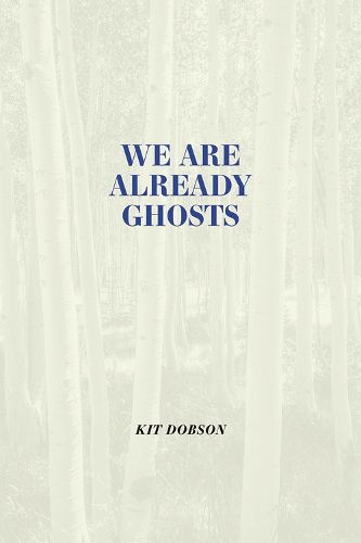 We are Already Ghosts