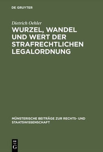 Cover image for Wurzel, Wandel und Wert der strafrechtlichen Legalordnung