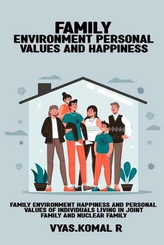 Cover image for Family environment Happiness and personal values &#8203;&#8203;of individuals living in joint family and nuclear family