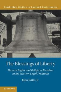 Cover image for The Blessings of Liberty: Human Rights and Religious Freedom in the Western Legal Tradition