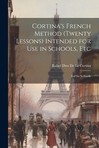 Cover image for Cortina's French Method (Twenty Lessons) Intended for Use in Schools, Etc