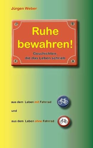 Cover image for Ruhe bewahren: Geschichten, die das Leben schrieb