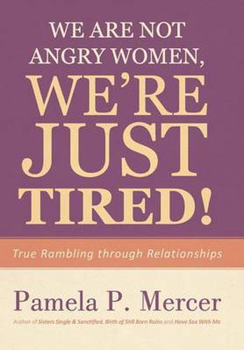 Cover image for We Are Not Angry Women, We're Just Tired!