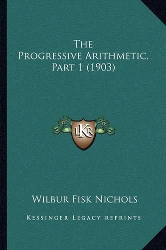 Cover image for The Progressive Arithmetic, Part 1 (1903)