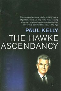 Cover image for The Hawke Ascendancy: A definitive account of its origins and climax 1975-1983