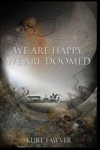 Cover image for We are Happy, We are Doomed