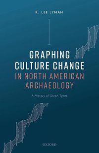 Cover image for Graphing Culture Change in North American Archaeology: A History of Graph Types