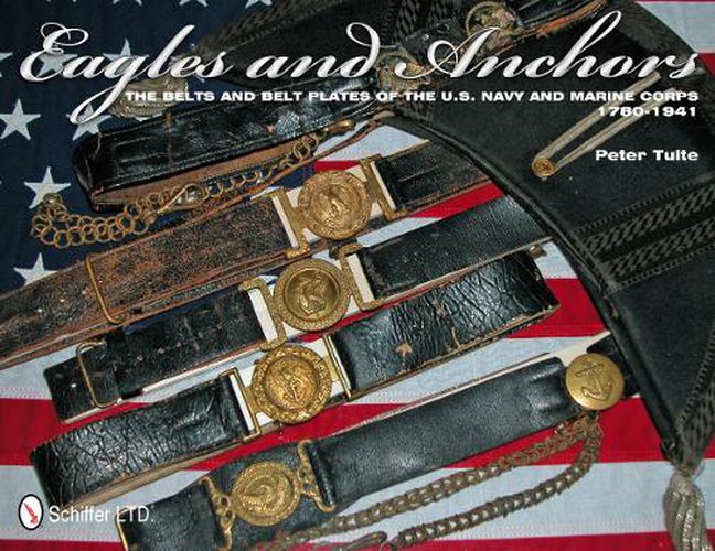 Cover image for Eagles and Anchors: The Belts and Belt Plates of the U.S. Navy and Marine Corps, 1780-1941