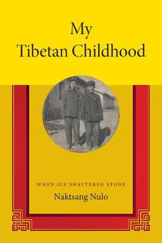Cover image for My Tibetan Childhood: When Ice Shattered Stone