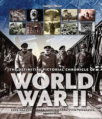 Cover image for The Definitive Pictorial Chronicle of World War II: 1000 Classic, Rare and Unseen Photographs