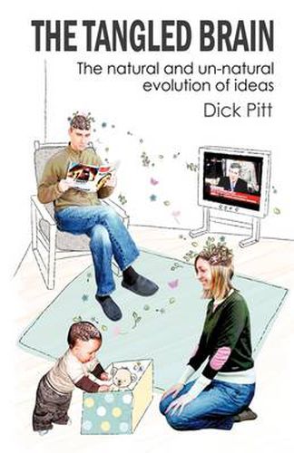 Cover image for The Tangled Brain: The Natural and Un-natural Evolution of Ideas