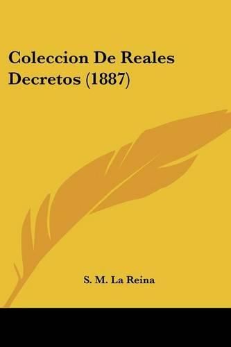 Cover image for Coleccion de Reales Decretos (1887)