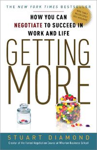 Cover image for Getting More: How You Can Negotiate to Succeed in Work and Life