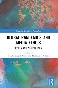 Cover image for Global Pandemics and Media Ethics