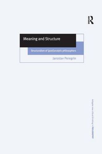 Cover image for Meaning and Structure: Structuralism of (Post)Analytic Philosophers