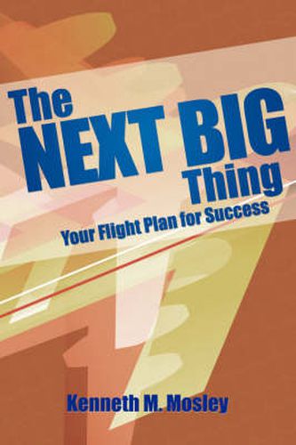 Cover image for The Next Big Thing: Your Flight Plan for Success