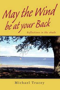 Cover image for May the Wind be at Your Back: Reflections in the Shade