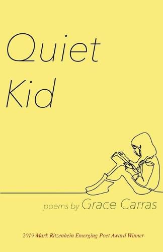 Cover image for Quiet Kid: 2019 Mark Ritzenhein Emerging Poet Award Winner