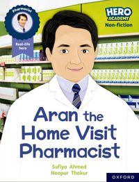 Cover image for Hero Academy Non-fiction: Oxford Reading Level 7, Book Band Turquoise: Aran the Home Visit Pharmacist