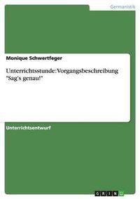 Cover image for Unterrichtsstunde: Vorgangsbeschreibung Sag's genau!