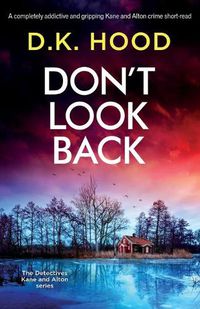 Cover image for Don't Look Back: A completely addictive and gripping Kane and Alton crime short-read