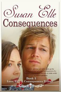 Cover image for Consequences: Love, Lies & Consequences Trilogy Bk3