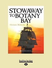 Cover image for My Australian Story: Stowaway to Botany Bay