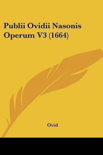 Cover image for Publii Ovidii Nasonis Operum V3 (1664)