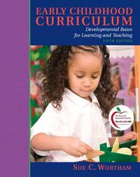 Cover image for Early Childhood Curriculum: Developmental Bases for Learning and Teaching