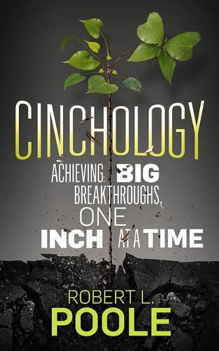 Cover image for Cinchology: Achieving BIG Breakthroughs, One Inch at a Time
