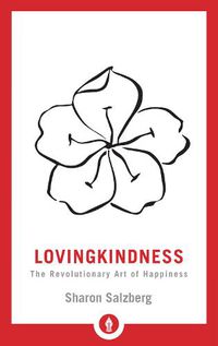 Cover image for Lovingkindness: The Revolutionary Art of Happiness