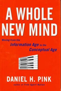 Cover image for A Whole New Mind: Why Right-Brainers Will Rule the Future