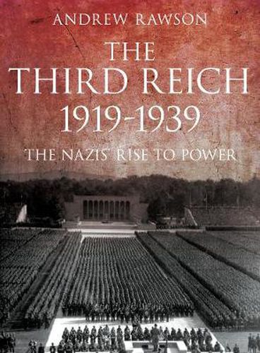 The Third Reich 1919-1939: The Nazis' Rise to Power