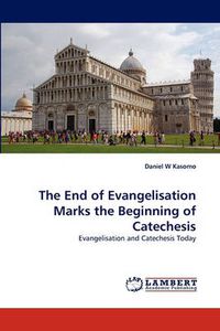 Cover image for The End of Evangelisation Marks the Beginning of Catechesis