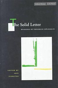 Cover image for The Solid Letter: Readings of Friedrich Hoelderlin