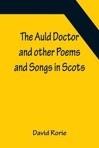 Cover image for The Auld Doctor and other Poems and Songs in Scots