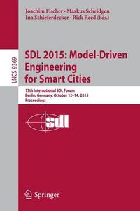 Cover image for SDL 2015: Model-Driven Engineering for Smart Cities: 17th International SDL Forum, Berlin, Germany, October 12-14, 2015, Proceedings