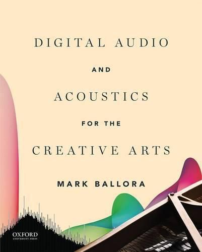 Cover image for Digital Audio and Acoustics for the Creative Arts