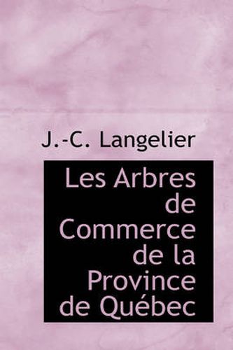 Cover image for Les Arbres de Commerce de La Province de Qu Bec