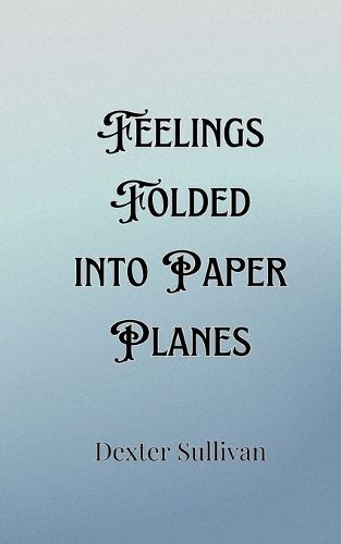 Cover image for Feelings Folded into Paper Planes