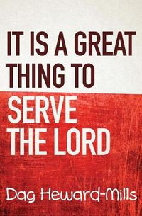 Cover image for It is a Great Thing To Serve Serve the Lord