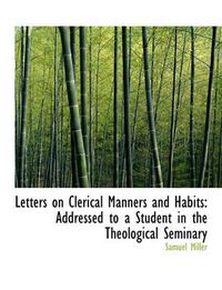 Cover image for Letters on Clerical Manners and Habits