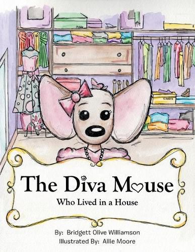 Cover image for The Diva Mouse Who Lived in a House