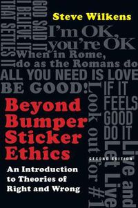 Cover image for Beyond Bumper Sticker Ethics - An Introduction to Theories of Right and Wrong