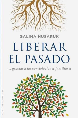 Cover image for Liberar El Pasado a Partir de Las Constelaciones Familiares