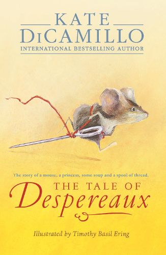 Cover image for The Tale of Despereaux: Being the Story of a Mouse, a Princess, Some Soup, and a Spool of Thread