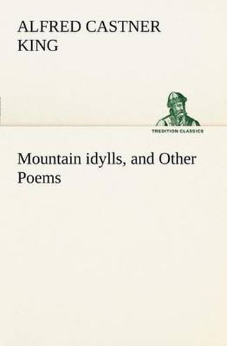 Cover image for Mountain idylls, and Other Poems