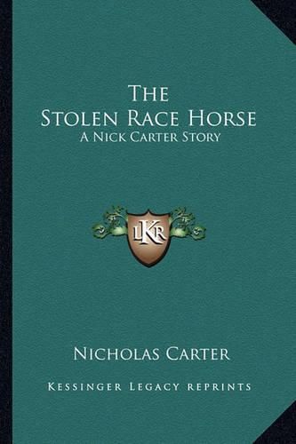 The Stolen Race Horse: A Nick Carter Story