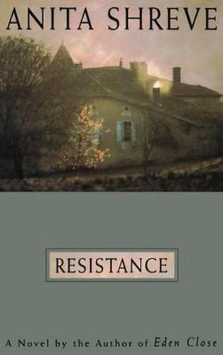 Cover image for Resistance: A Novel Tag: Author of Eden Close