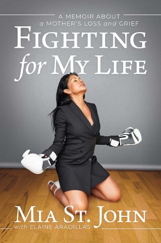 Cover image for Fighting for My Life: A Memoir about a Mother's Loss and Grief